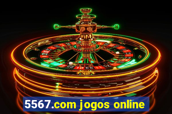 5567.com jogos online